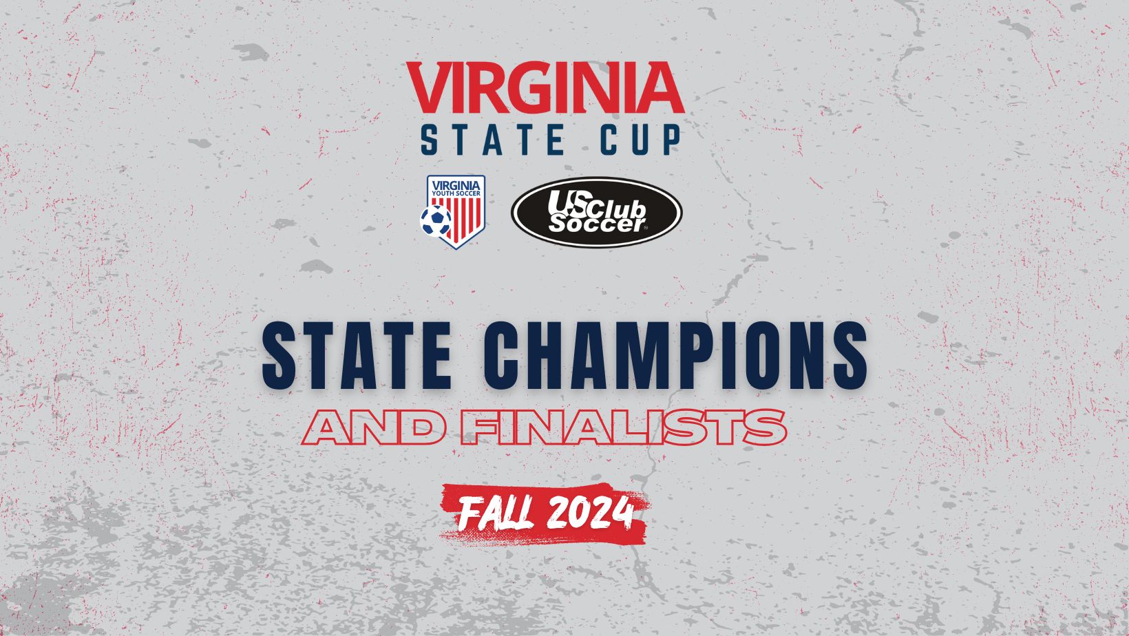 FALL 2024 STATE CUP CHAMPIONS AND FINALISTS Virginia Youth Soccer